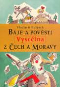 Kniha: Báje a pověsti z Čech a Moravy Vysočina - Vladimír Hulpach