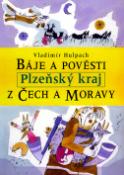 Kniha: Báje a pověsti z Čech a Moravy Plzeňsko - Vladimír Hulpach
