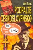 Kniha: Podpalte Československo - Jiří Šolc