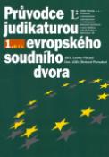 Kniha: Průvodce judikaturou Evropského soudního dvora 1.díl - Lenka Pítrová, Richard Pomahač