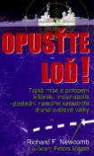 Kniha: Opusťte loď! - Tajná mise a potopení křižníku Indianapolis - poslední námořní katastrofa druhé - Richard F. Newcomb
