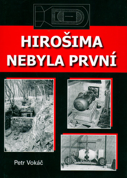 Kniha: Hirošima nebyla první - Petr Vokáč