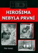 Kniha: Hirošima nebyla první - Petr Vokáč