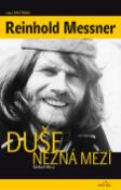 Kniha: Duše nezná mezí - Reinhold Messner, Michael Albus
