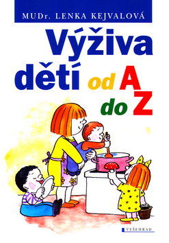 Kniha: Výživa dětí od A do Z - Lenka Kejvalová