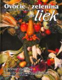 Kniha: Ovocie a zelenina ako liek - Liečenie výživou - Klaus Oberbeil, Christiane Lentzová, neuvedené