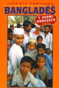 Kniha: Bangladéš v sedmi obrazech - Jaromír Červenka