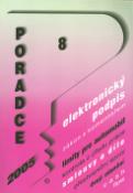 Kniha: Poradce 08/2005 - Elektronický podpis, zákon s komentářem, limity pro automobil, kontrola... - Marián Kandrik