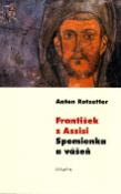 Kniha: František z Assisi Spomienka a vášeň - Anton Rotzetter