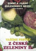 Kniha: Vaříme pestře z české zeleniny II. - Zimní a jarní zeleninové menu - Pavla Momčilová
