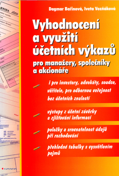 Kniha: Vyhodnocení a využití účetních výkazů - pro manažery, společníky a akcionáře - Dagmar Bařinová, Iveta Vozňáková