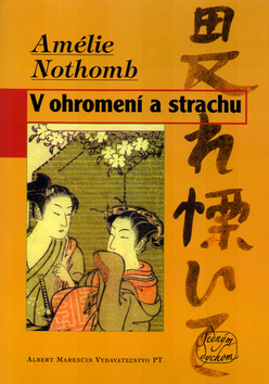Kniha: V ohromení a strachu - Amélie Nothomb