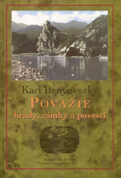Kniha: Považie hrady, zámky, povesti - Karl Benyovszky