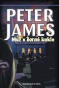 Kniha: Muž v černé kukle - Peter James