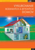 Kniha: Vykurovanie rodinných a bytových domov - architektúra, stavebnictvo, bývanie - Dušan Petráš
