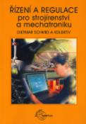 Kniha: Řízení a regulace pro strojírenství a mechatroniku - Dietmar Schmid