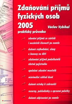 Kniha: Zdaňování příjmů fyzických osob 2005 - praktický průvodce - Václav Vybíhal