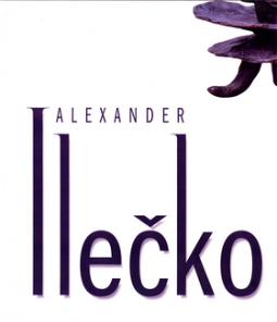 Kniha: Alexander Ilečko - Ľudovít Hološka