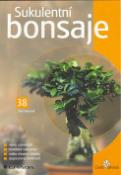 Kniha: Sukulentní bonsaje - č.38 - Petr Herynek