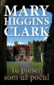 Kniha: Tú pieseň som už počul - Mary Higgins Clarková