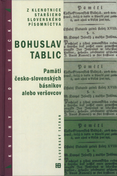 Kniha: Pamäti česko-slovenských básnikov alebo veršovcov - Bohuslav Tablic