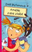Kniha: Amélie zase zlobí! - Enid Blytonová