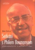 Kniha: Setkání s Philem Bosmansem - Dobrodružství s bohem a lidmi - Mark Deltour