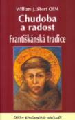 Kniha: Chudoba a radost - Františkánská tradice - William J. Short OFM