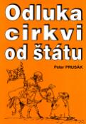 Kniha: Odluka cirkvi od štátu - Peter Prusák