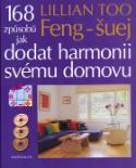 Kniha: Feng-šuej - 168 způsobů jak dodat harmonii svému domovu - Lillian Too
