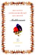 Kniha: Mediterranée Recepty středomořské kuchyně - Zdeněk Justoň