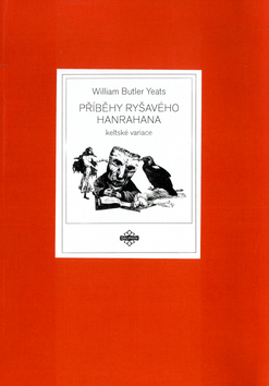 Kniha: Příběhy ryšavého Hanrahana - Keltské variace - William Butler Yeats