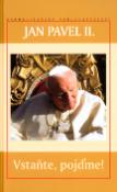 Kniha: Vstaňte, pojďme -  Jan Pavel II.