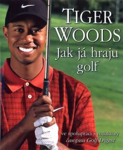 Kniha: Jak já hraju golf - Tiger Woods