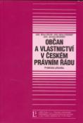 Kniha: Občan a vlastnictví v českém právním řádu - neuvedené, Milan Holub, Milan Pokorný