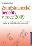Kniha: Zaměstnanecké benefity v roce 2009 - Jak zaměstnancům poskytovat více s menšími náklady... - Vladimír Pelc