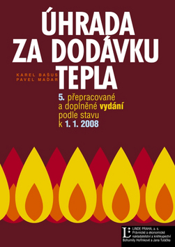 Kniha: Úhrada za dodávku tepla - 5.přepracované a doplněné vydání podle stavu k 1.1.2008 - Karel Bašus, Pavel Maďar