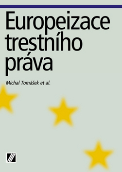 Kniha: Europeizace trestního práva - Michal Tomášek