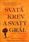 Kniha: Svatá krev a svatý grál - Ilustrované vydání s novými objevy - Michael Baigent