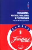 Kniha: Pluralismus,multikulturalismus a přistěhovalci - Giovanni Sartori