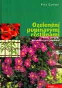 Kniha: Ozelenění popínavými rostlinami - Fasády, pergoly, konstrukce pro popínání - Rita Gunkel