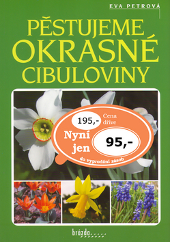 Kniha: Pěstujeme okrasné cibuloviny - Eva Petrová