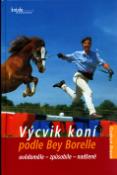 Kniha: Výcvik koní podle Bey Borelle - Uvědeměle - způsobile - nadšeně - Gudrun Braun
