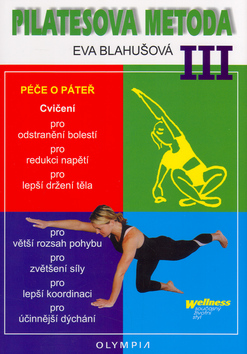 Kniha: Pilatesova metoda III - Péče o páteř - Eva Blahušová