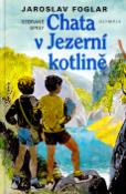 Kniha: Chata v jezerní kotlině - Jaroslav Foglar