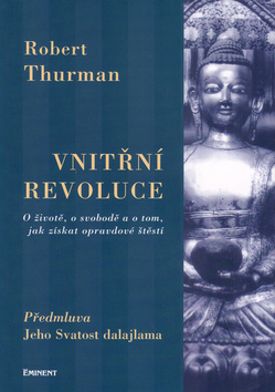Kniha: Vnitřní revoluce - O životě, o svobodě a o tom, jak získat opravdové štěstí - Robert Thurman
