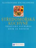 Kniha: Středomořská kuchyně - Praktická kuchařka krok za krokem - Jacqueline Clark, Joanna Farrow