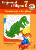 Kniha: Hrajeme si s Filipem 7 - Poznáváme a kreslíme - Angelika Penner