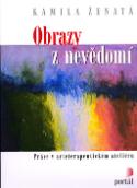 Kniha: Obrazy z nevědomí - Práce v arteterapeutickém ateliéru - Kamila Ženatá