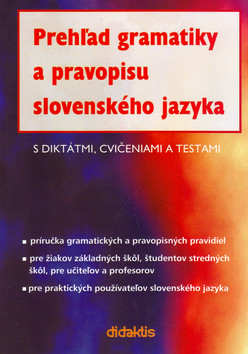 Kniha: Prehľad gramatiky a pravopisu slovenského jazyka - s diktátmi, cvičeniami a testami - Ján Tarábek, Milada Caltíková